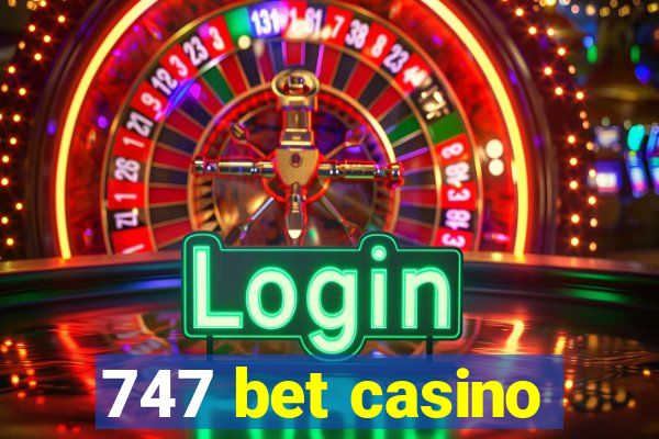 747 bet casino